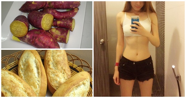 Ăn bánh mì và khoai lang liên tục 7 ngày theo cách này, giật mình cân nặng giảm gần 10kg chỉ sau 1 tuần