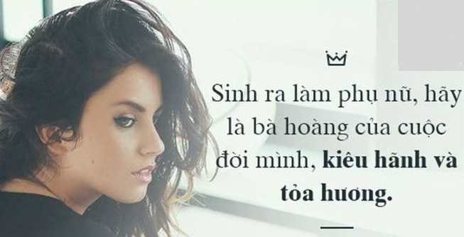 Là phụ nữ ráng "nhét" mấy điều này vào đầu, chí ít sẽ bớt khổ đấy!