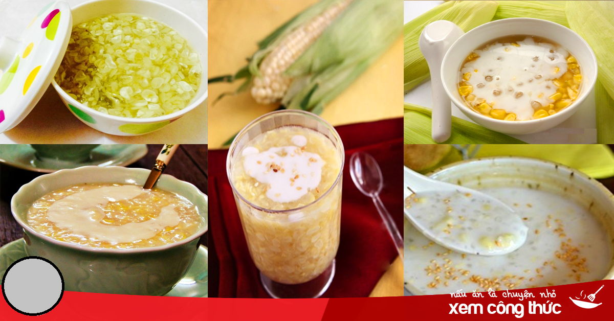 Tuyệt chiêu nấu chè bắp thơm ngon, thanh mát giải khát ngày hè bé nào cũng mê tít