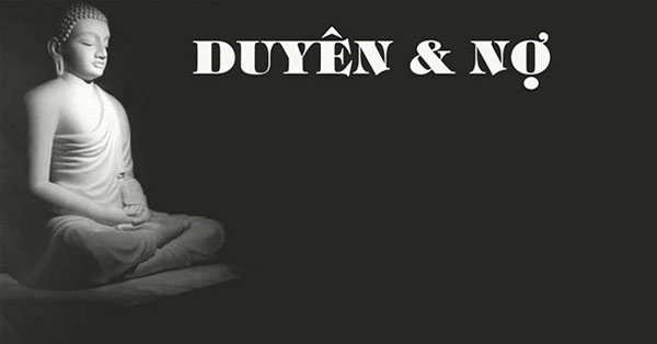 Là Duyên, có xa cách mấy cũng tìm gặp lại… Là Nợ, trốn tránh tới đâu cũng không thể thoát được