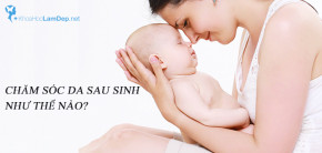 3 Công thức dưỡng da mặt giúp đẩy lùi mụn, nám, bóng dầu hay  da quá khô sau sinh