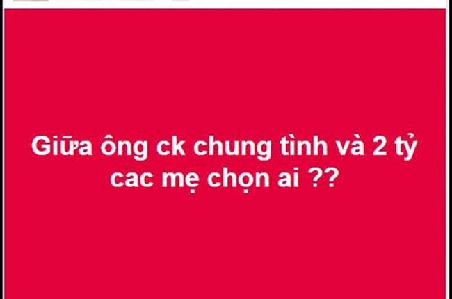Khi được hỏi: CHỌN CHỒNG CHUNG THUỶ HAY 2 TỈ, các chị em đã trả lời thế này đây