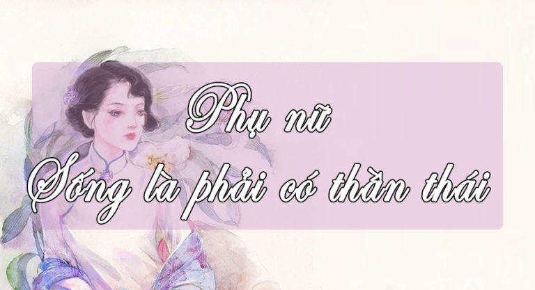 Phụ nữ – Sống là phải có thần thái