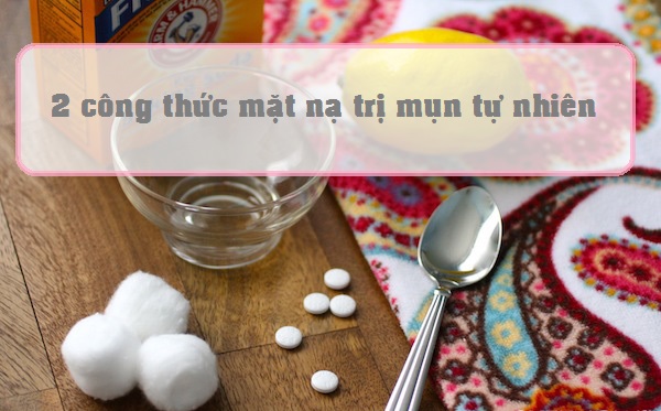 2 công thức mặt nạ trị mụn tự nhiên hiệu quả tại nhà