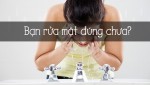 Chăm sóc da - Xin hãy làm đúng ngay từ đầu