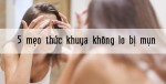 5 mẹo đơn giản để thức khuya mà không bị mụn
