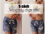 5 cách để cho eo thon "vòng tay chạm rốn"