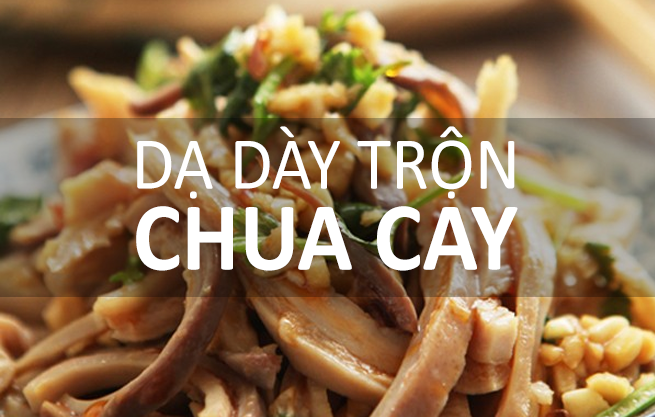 Dạ dày trộn chua cay cho ngày chán cơm, thèm nhậu