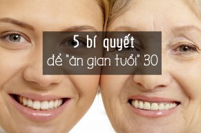 5 bí quyết "ăn gian tuổi" cho cô nàng 30