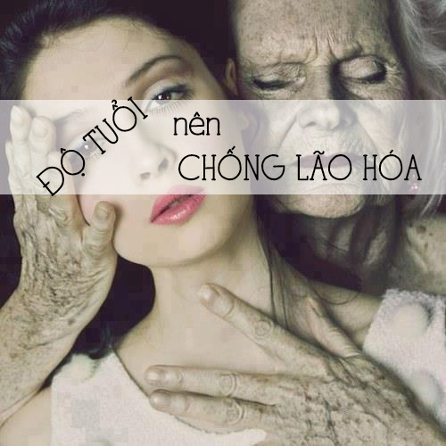 Chống lão hóa - Thành phần và câu chuyện độ tuổi
