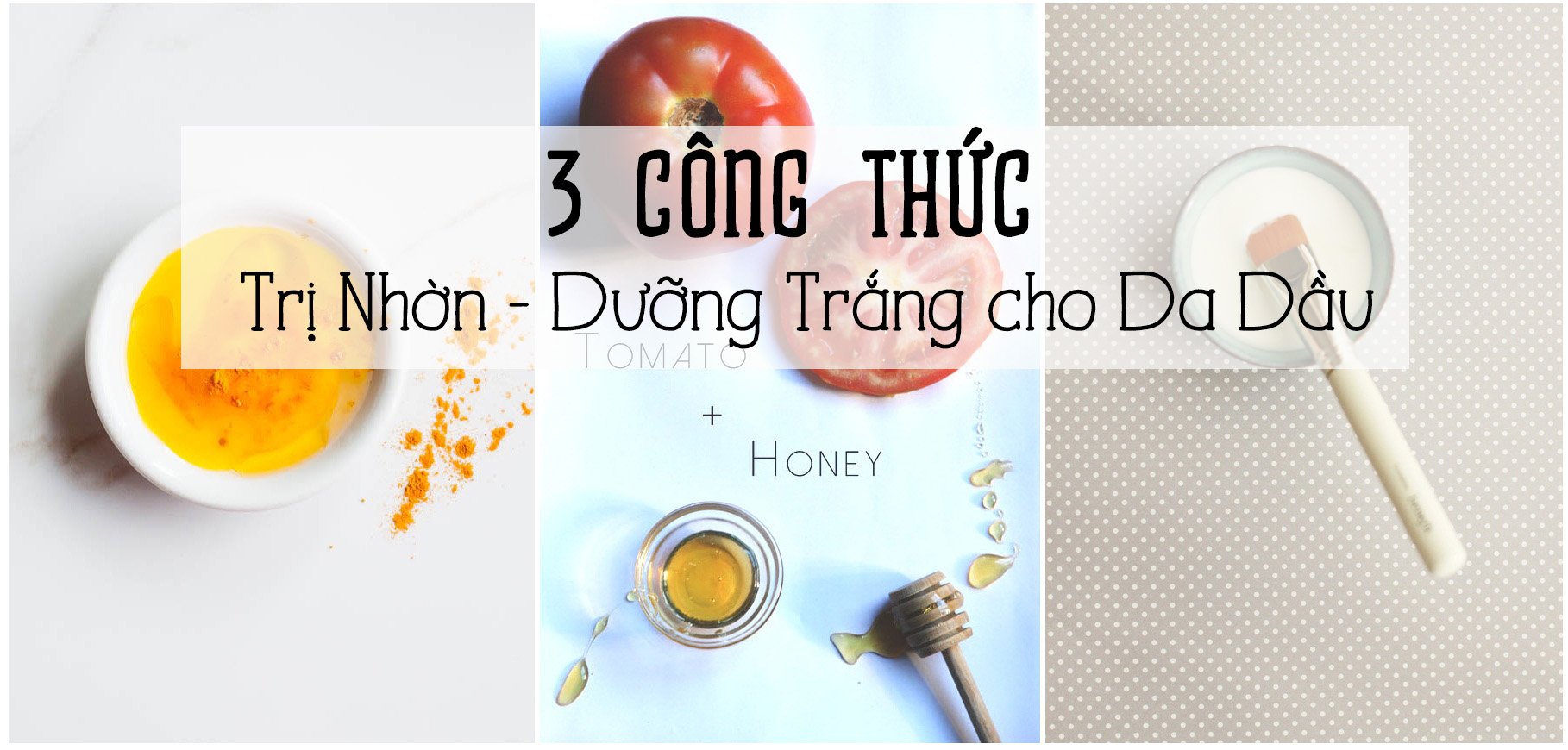 3 loại mặt nạ dưỡng trắng trị nhờn cho da dầu mụn
