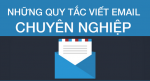 Quy tắc viết một email thật chuyên nghiệp