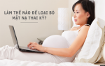 Loại bỏ ’mặt nạ thai kỳ" chỉ trong 6 tuần!