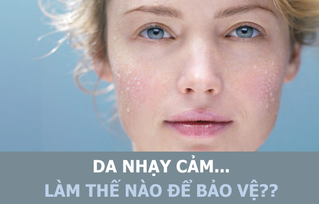 Bạn biết gì về da nhạy cảm?