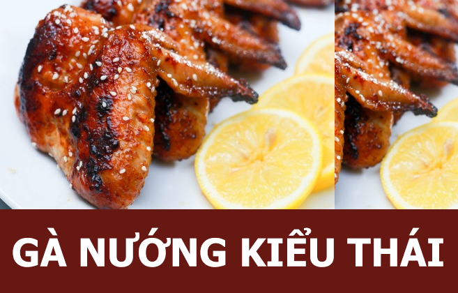 Đổi vị với gà nướng kiểu thái cay ngon