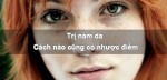 Trị nám da - cách nào cũng có nhược điểm