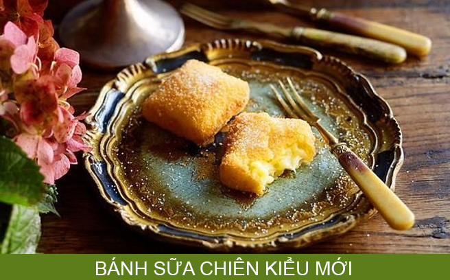 Công thức mới cho bánh sữa chiên béo mềm