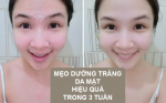 Mẹo dưỡng trắng da mặt chỉ trong 3 tuần. Hiệu nghiệm 100‰